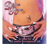 Reyes, Diana - Reina Del Pasito Duranguense