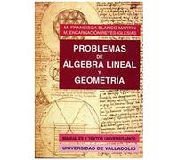 Reyes Iglesias, M: Problemas De Álgebra Lineal Y Geometría