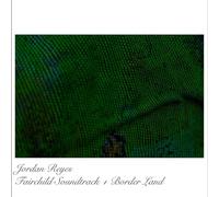Reyes, Jordan - Fairchild Soundtrack + Border Land