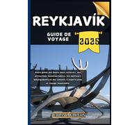 Reykjavík Guide de voyage: Votre guide des points forts culturels, des attractions incontournables, des meilleurs hébergements et des conseils d'experts pour un voyage mémorable.