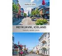 REYKJAVIK, ICELAND TRAVEL GUIDE 2025: Budget Northern Europe tour, adventure, tourism in Blue Lagoon, Sky Lagoon book, affordable food tips with Itinerary