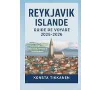 REYKJAVIK ISLANDE GUIDE DE VOYAGE 2025-2026: Reykjavik et au-delà : un guide de voyage complet en Islande avec itinéraires, conseils de préparation et astuces économiques