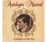 Reyna, Cornelio - Antologia Musical De Cornelio Reyna