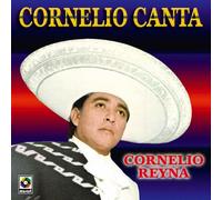Reyna, Cornelio - Cornelio Canta