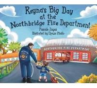 Reyna's Big Day At The Northbridge Fire Department
