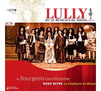 Reyne, Hugo - Le Bourgeois gentilhomme (Lully, ou le Musicien du Soleil, Vol. IV)