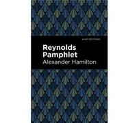 Reynolds Pamphlet by Alexander Hamilton Alexander Hamilton (Auteur)