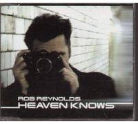 Reynolds, Rob - Heaven Knows [Import]