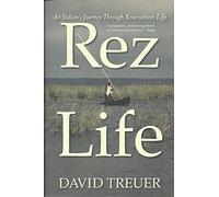 Rez Life: An Indian's Journey Through Reservation Life