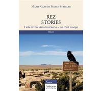 Rez stories Faits divers dans la réserve - un récit navajo - Marie-Claude Feltes-Strigler - Verone Eds - broché - Récit