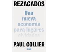 Rezagados: Una nueva economía para lugares olvidados