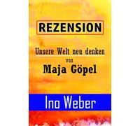 REZENSION - „Unsere Welt neu denken“ von Maja Göpel