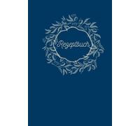 Rezeptbuch - All meine Rezepte- zum selber schreiben, blanko DIY Kochbuch & Backbuch - Hardcover - 15,6 cm x 23,39 cm, Blau Beige