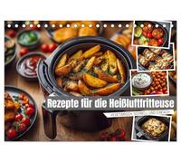 Rezepte für die Heißluftfritteuse - vegetarisch, schnell und einfach (Tischkalender 2026 DIN A5 quer), CALVENDO Monatskalender: Kochen mit der ... für die moderne Küche im Kochbuch-Stil