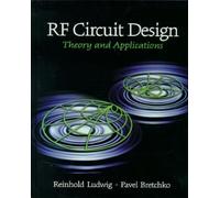 Rf Circuit Design: Theory and Applications