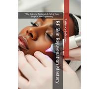 RF Skin Rejuvenation Mastery: “The Science, Protocols & Art of Non-Surgical Skin Tightening”