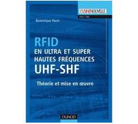 RFID en ultra et super hautes fréquences : UHF-SHF - Théorie et mise en oeuvre RFID des super hautes fréquences - Dominique Paret - Dunod - cartonné - Etude
