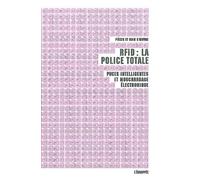 RFID : la police totale Puces intelligentes et mouchardage électronique - Pièces et main d'œuvre - L'echappee - broché - Essai