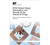 Rfid Protocol Design, Optimization, And Security For The Internet Of Things