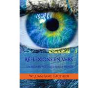Rflexions En Vers: Un Regard Potique Sur Le Monde