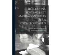 Rflexions Sentences Et Maximes Morales De La Rochefoucauld - Charles Augustin SainteBeuve - Creative Media Partners LLC - Livre en Anglais Charles Augustin SainteBeuveCharles Augustin SainteBeuve (Aut
