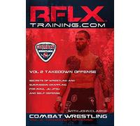 RFLX Combat Wrestling Vol. 2 Takedown Offense