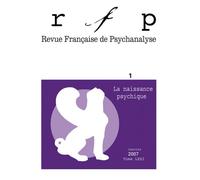 RFP 2007, t. 71, n° 1 La naissance psychique - Collectif - Puf - broché - Revue