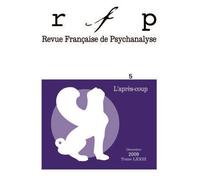 RFP 2009, t. 73, n° 5 (Congrès) Après-coup - Collectif - Puf - broché - Revue