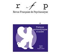 RFP 2011, t. 75, n° 4: Pratiques psychanalytiques et société