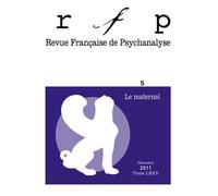 RFP 2011, t. 75, n° 5 (Congrès) Le maternel - Collectif - Puf - broché - Revue