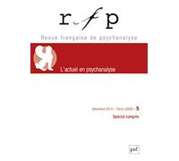 Revue Française De Psychanalyse Tome 78 N° 5, Décembre 2014 - L'actuel En Psychanalyse