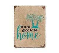 rfy9u7 Affiche vintage en métal de 40,6 x 30,5 cm avec peinture en fer rouille avec inscription « It's So Good to Be Home » - Décoration murale amusante à suspendre pour maison, bar, club, café