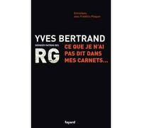 RG : Ce que je n'ai pas dit dans mes carnets... - Yves Bertrand - Fayard - broché - Livre