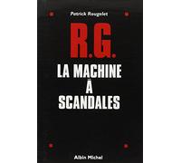 RG, la machine à scandales