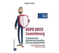 RGPD 2022 Luxembourg: Traitement des données personnelles dans les organisations