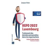 RGPD 2022 Luxembourg Traitement des données personnelles dans les organisations - Jacques Folon - Edi Pro - broché - Etude