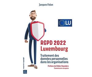 RGPD 2022 Luxembourg Traitement des données personnelles dans les organisations - Jacques Folon - Edi Pro - broché - Etude