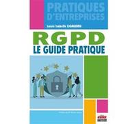 RGPD Le guide pratique Laure Isabelle Ligaudan (Auteur)