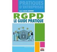 RGPD Le guide pratique - Laure Isabelle Ligaudan - Ems Management Et Societes - broché - Guide