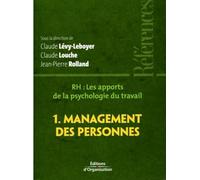 RH : les apports de la psychologie du travail - Tome 1 - Management des personnes