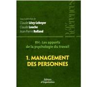 RH : les apports de la psychologie du travail - Tome 1 - Management des personnes Claude Lévy-Leboyer (Auteur), Claude Louche (Auteur), Jean-Pierre Rolland (Auteur)