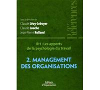 RH : les apports de la psychologie du travail - Tome 2 - Management des organisations Tome 2 RH les apports de la psychologie du travail - Claude Lévy-Leboyer - Organisation Eds D' - broché - Etude