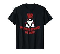 RH Nous Avons Peur Parce Que Nous Nous soucions de drôles de fantômes des ressources humaines T-Shirt