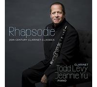 Todd Levy & Jeannie Yu – Rhapsodie: Classiques du 20e siècle pour clarinette – CD