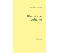 Rhapsodie cubaine - Eduardo Manet - Grasset - broché - Roman