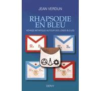 Rhapsodie en bleu - Voyage initiatique autour des loges bleues - Jean Verdun - Dervy-Livres - broché - Essai