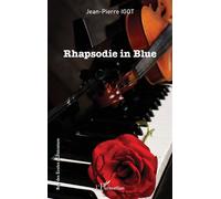 Rhapsodie in Blue - Jean-Pierre Igot - L'harmattan - broché - Roman