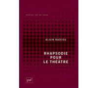 Rhapsodie Pour Le Théâtre - Court Traité Philosophique