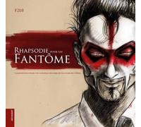 Rhapsodie pour un fantôme : Compositions pour une nouvelle histoire du Fantôme de l'Opéra