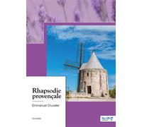 Rhapsodie provençale - Emmanuel Cruvelier - Nombre 7 - broché - Roman